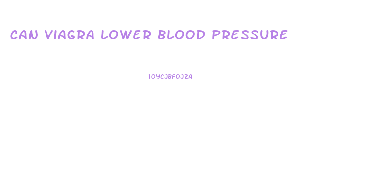 Can Viagra Lower Blood Pressure