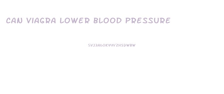 Can Viagra Lower Blood Pressure