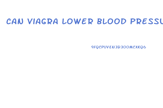 Can Viagra Lower Blood Pressure