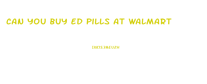 Can You Buy Ed Pills At Walmart