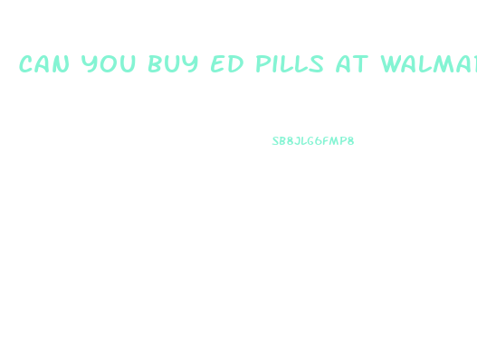 Can You Buy Ed Pills At Walmart