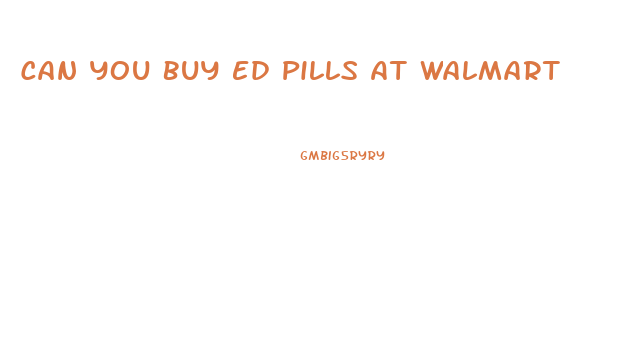 Can You Buy Ed Pills At Walmart