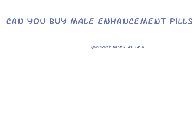 Can You Buy Male Enhancement Pills At Cvs