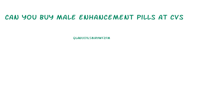 Can You Buy Male Enhancement Pills At Cvs