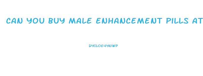 Can You Buy Male Enhancement Pills At Walmart