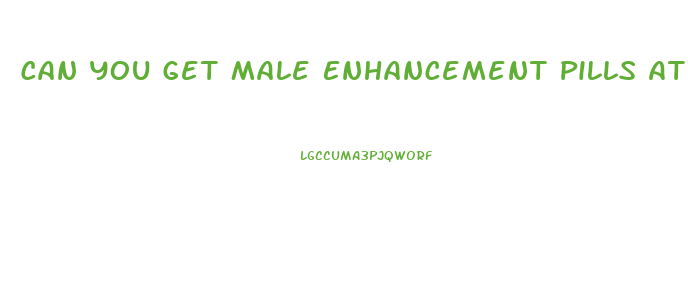 Can You Get Male Enhancement Pills At Walmart