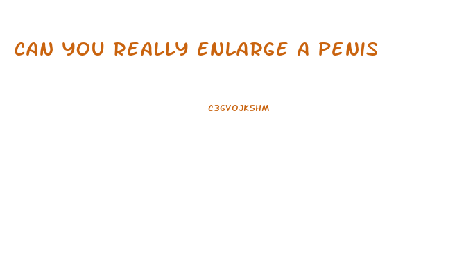 Can You Really Enlarge A Penis
