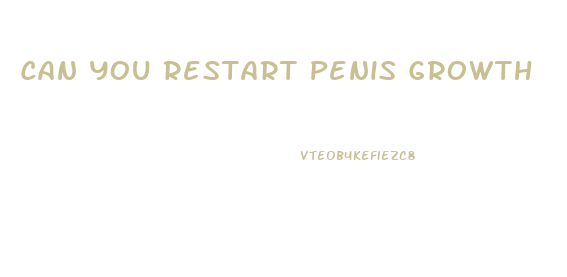 Can You Restart Penis Growth