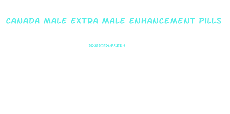Canada Male Extra Male Enhancement Pills