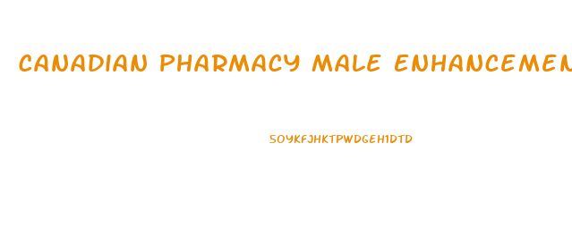 Canadian Pharmacy Male Enhancement