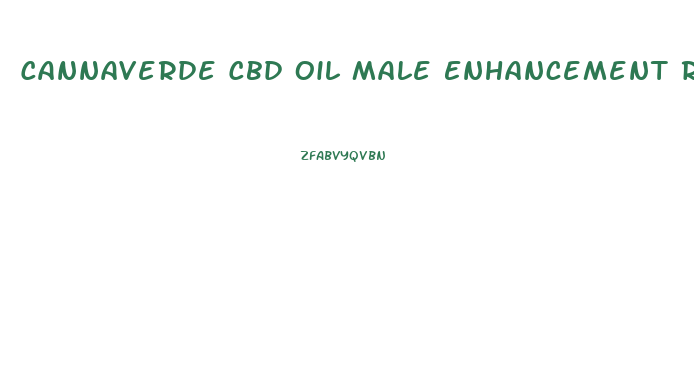 Cannaverde Cbd Oil Male Enhancement Reviews