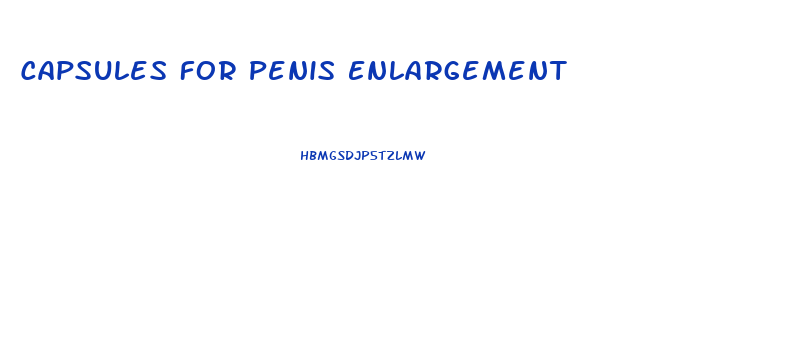 Capsules For Penis Enlargement