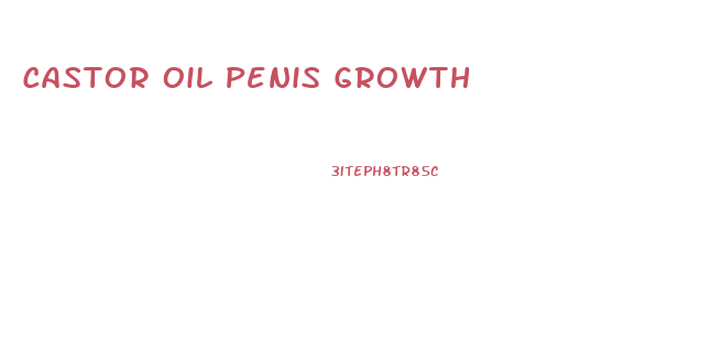Castor Oil Penis Growth