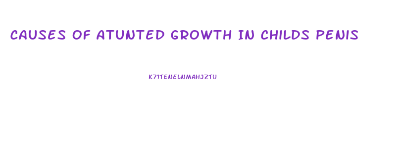 Causes Of Atunted Growth In Childs Penis