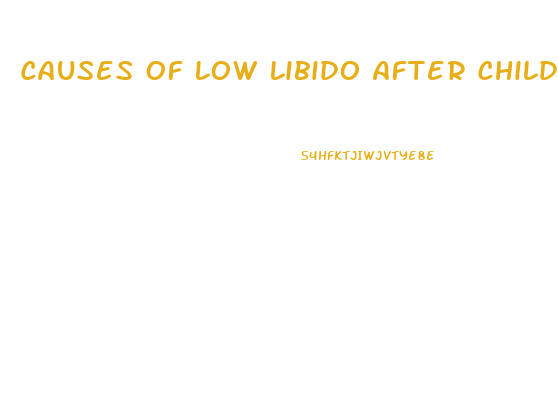 Causes Of Low Libido After Childbirth