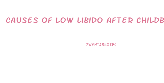Causes Of Low Libido After Childbirth
