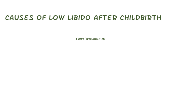 Causes Of Low Libido After Childbirth