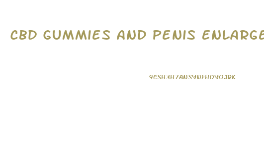 Cbd Gummies And Penis Enlargement