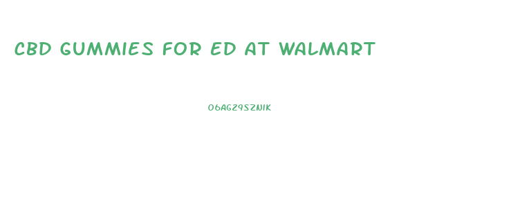 Cbd Gummies For Ed At Walmart