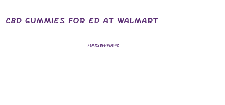 Cbd Gummies For Ed At Walmart