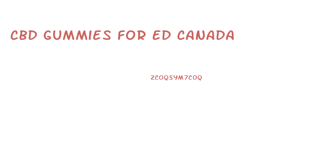 Cbd Gummies For Ed Canada