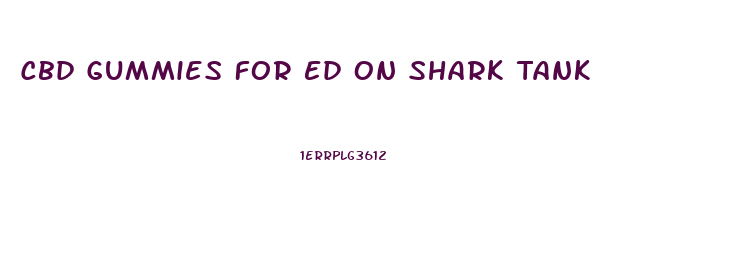 Cbd Gummies For Ed On Shark Tank