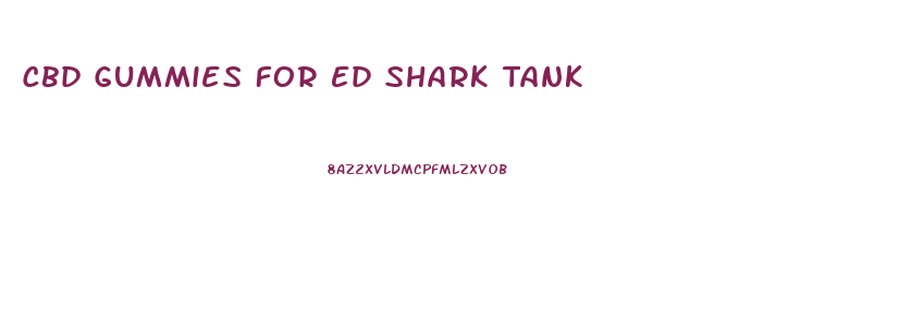 Cbd Gummies For Ed Shark Tank