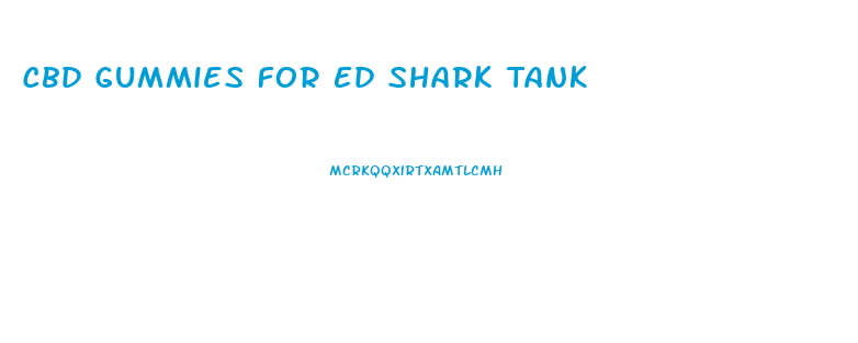Cbd Gummies For Ed Shark Tank