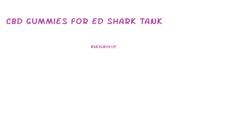 Cbd Gummies For Ed Shark Tank