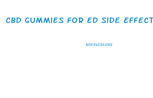 Cbd Gummies For Ed Side Effects