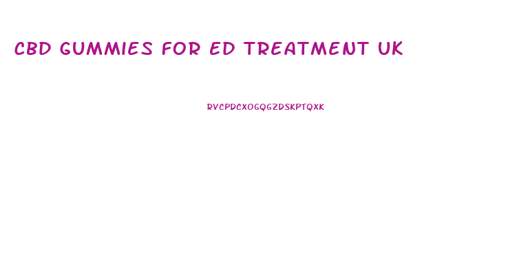 Cbd Gummies For Ed Treatment Uk