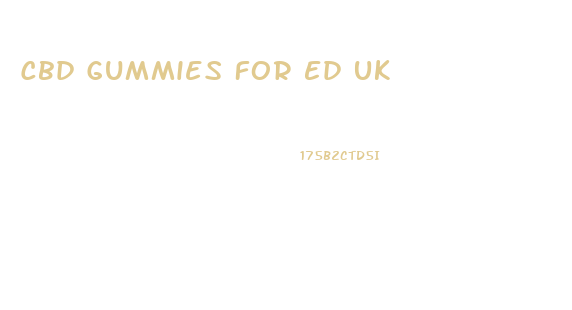 Cbd Gummies For Ed Uk