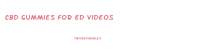 Cbd Gummies For Ed Videos