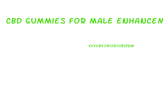 Cbd Gummies For Male Enhancements