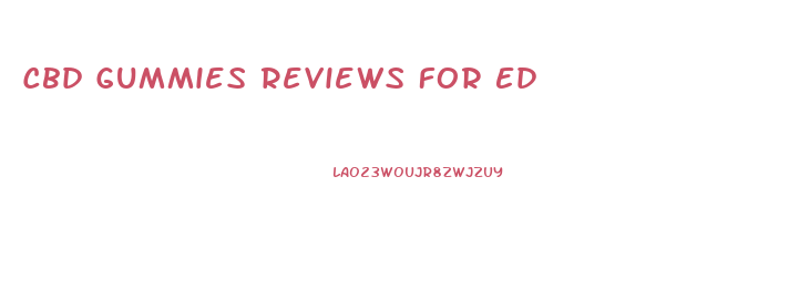 Cbd Gummies Reviews For Ed