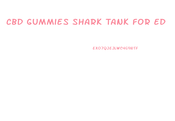 Cbd Gummies Shark Tank For Ed