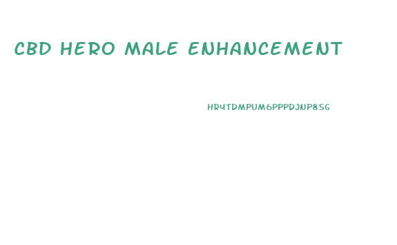Cbd Hero Male Enhancement