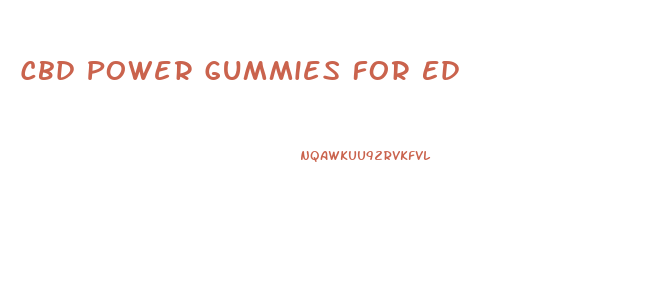 Cbd Power Gummies For Ed