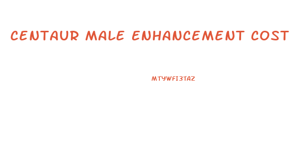 Centaur Male Enhancement Cost