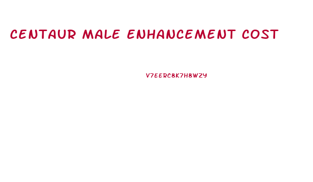Centaur Male Enhancement Cost