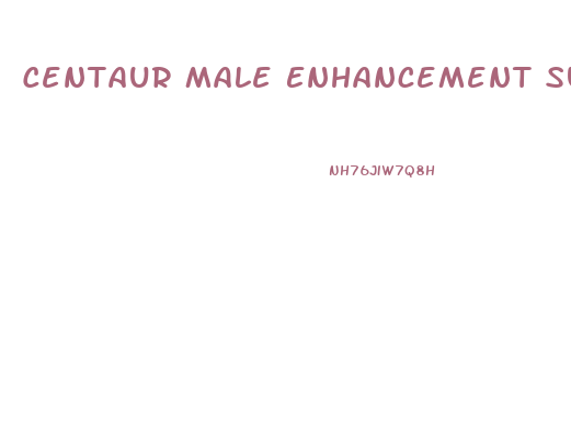 Centaur Male Enhancement Support