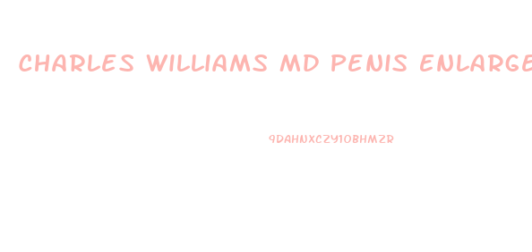 Charles Williams Md Penis Enlargement
