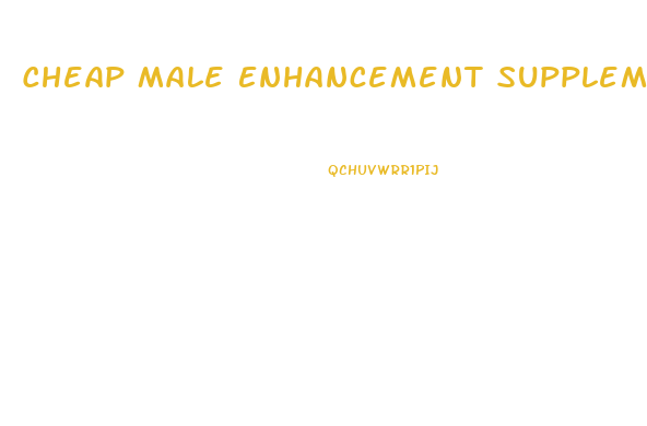 Cheap Male Enhancement Supplement