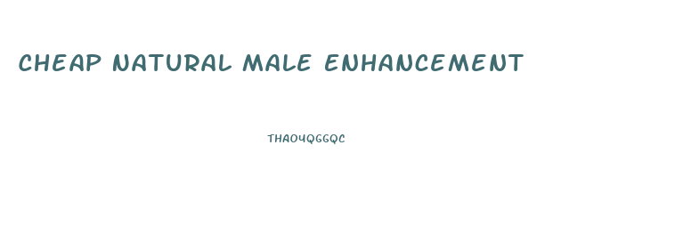 Cheap Natural Male Enhancement