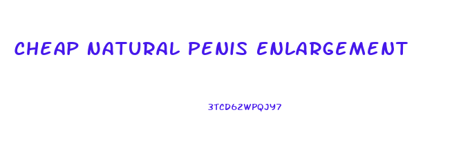 Cheap Natural Penis Enlargement