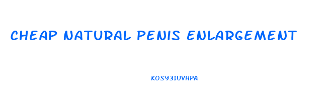 Cheap Natural Penis Enlargement