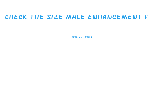 Check The Size Male Enhancement Pills