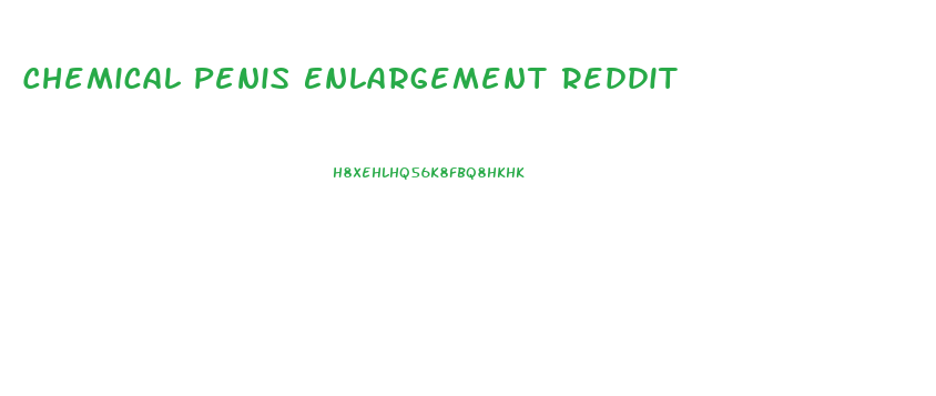 Chemical Penis Enlargement Reddit