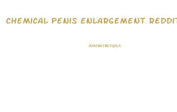 Chemical Penis Enlargement Reddit