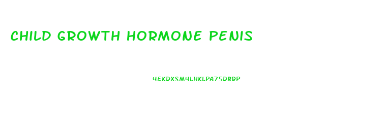 Child Growth Hormone Penis